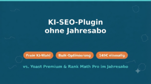 KI-SEO-Plugin ohne Jahresabo freie KI-Wahl Bulk-Optimierung