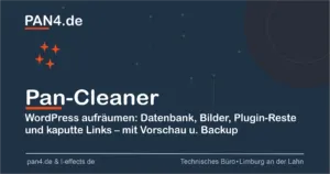 Pan-Cleaner WordPress-Entsorgungstool zur Datenbank, Bilder, Plugin-Reste und kaputte Links mit Vorschau und Backup von PAN4… - |Pan4.de Plugins Abo Frei